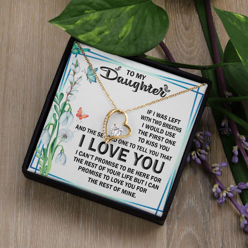 To My Daughter I Can Promise To Love You For The Rest Of Mine Necklace With Message Card, Gift For Daughter, Meaningful Gift, Love From Mom. 508.jpg