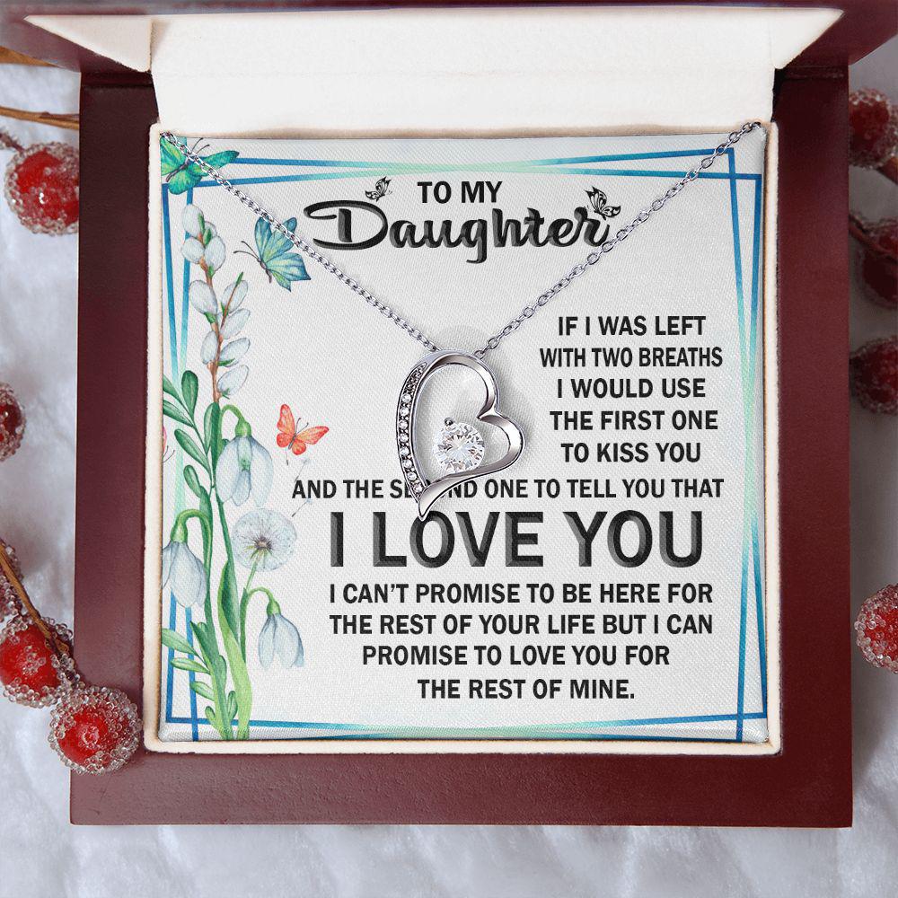 To My Daughter I Can Promise To Love You For The Rest Of Mine Necklace With Message Card, Gift For Daughter, Meaningful Gift, Love From Mom. 510.jpg