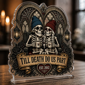 Till Death Do Us Part Skeleton Couple – Personalized Names & Est. Year Acrylic Standee - Personalized Acrylic Custom shape Standing 1 layer (FS) 5263c725-4fbb-440f-82f3-610bc1857d78.jpg