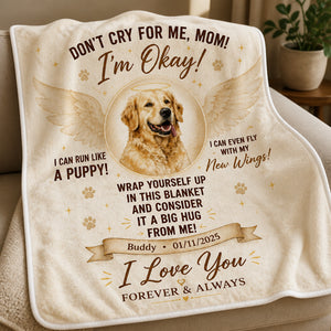 Pet Memorial Blanket – Don't Cry For Me, Mom (Photo, Name & Date) - Personalized Blanket 528d2f25-6a27-41fd-a27b-c6bc6594928f.jpg