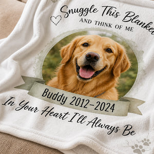 Pet Memorial Photo Blanket – Snuggle This Blanket and Think of Me - Personalized Blanket 52f99181-ec25-4dd6-8cd6-a32d51079726.jpg