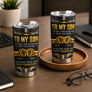Only Thing Better Than Being Your Father Is Watching You Be A Dad Personalized Tumbler Father's Day Birthday Gifts For Son