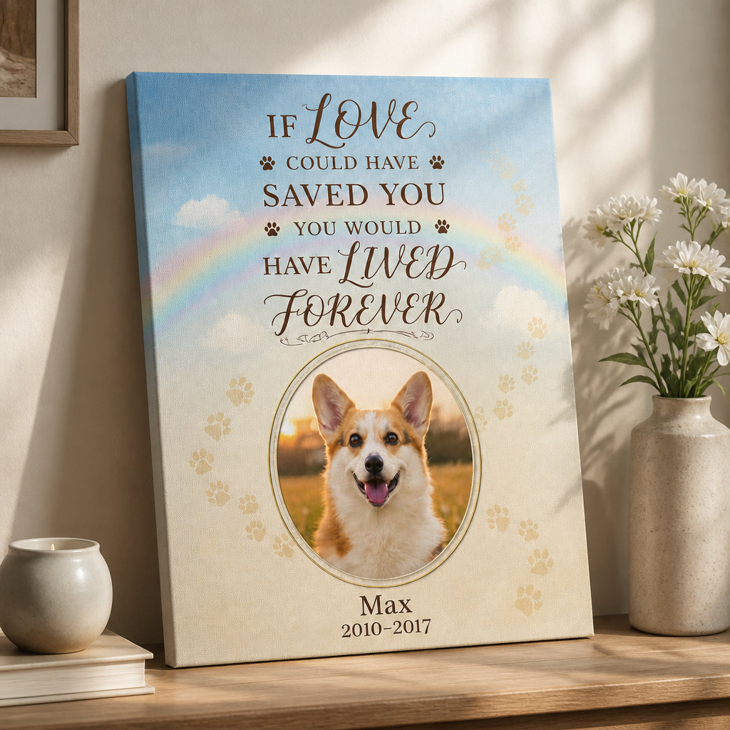 Pet Memorial Canvas — If Love Could Have Saved You (Photo, Name & Years) - Personalized Canvas 5481571b-d551-4d67-8c35-6c1291fce43c.jpg