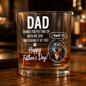 Dad Whiskey Glass – Thanks For Putting Up With My Shit + Pet Portrait (I Woof You) - Personalized Whiskey Glass 565694dc-9834-405e-bc8c-3dc959113d9e.png