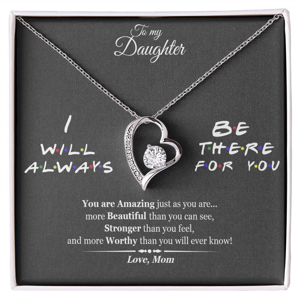 To My Daughter I Will Be There Forever Necklace With Message Card, Gift For Daughter, Meaningful Gift , Love From Mom. 567.jpg