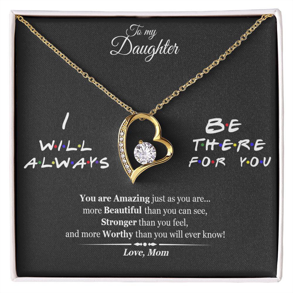 To My Daughter I Will Be There Forever Necklace With Message Card, Gift For Daughter, Meaningful Gift , Love From Mom. 570.jpg