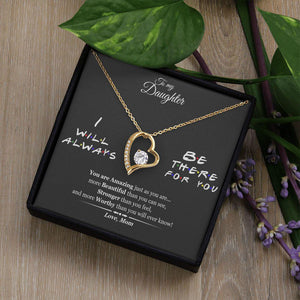 To My Daughter I Will Be There Forever Necklace With Message Card, Gift For Daughter, Meaningful Gift , Love From Mom. 571.jpg