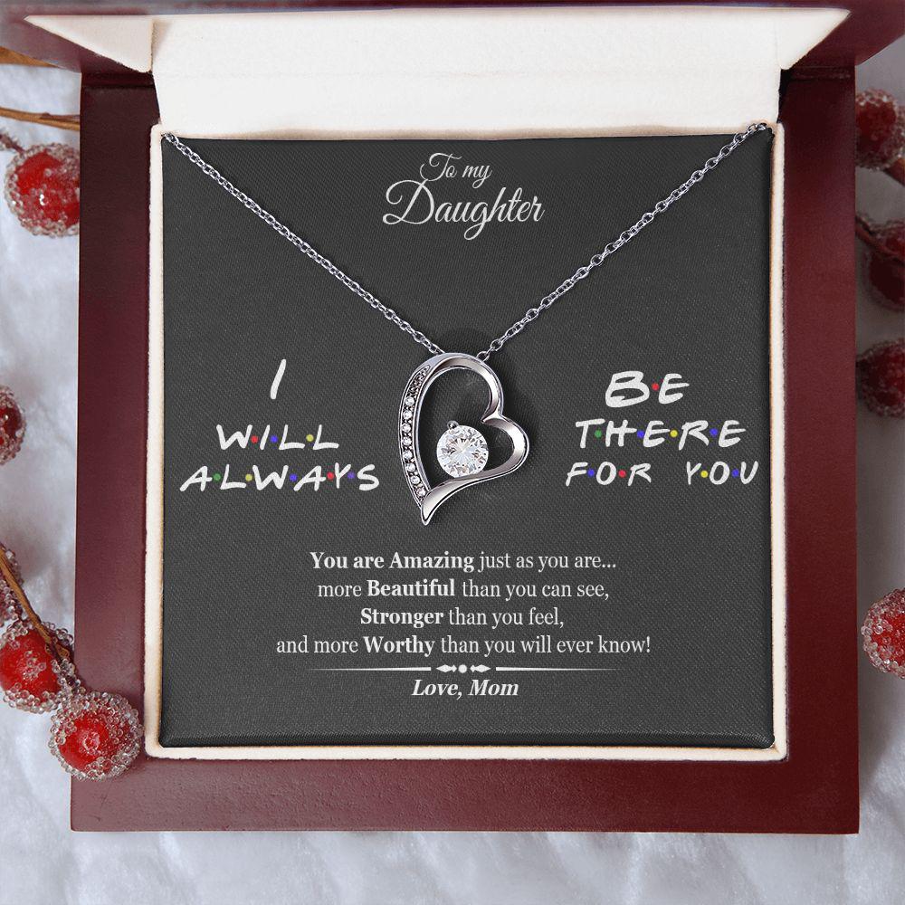 To My Daughter I Will Be There Forever Necklace With Message Card, Gift For Daughter, Meaningful Gift , Love From Mom. 573.jpg