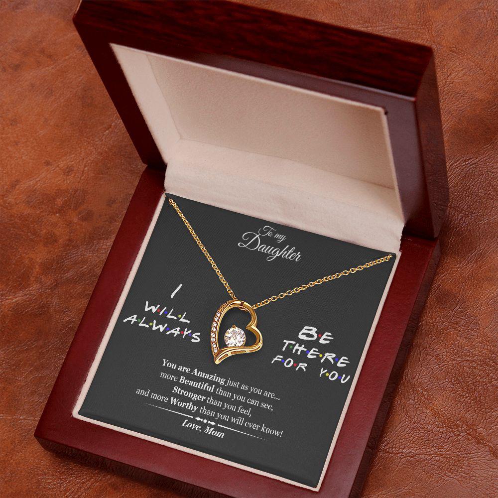 To My Daughter I Will Be There Forever Necklace With Message Card, Gift For Daughter, Meaningful Gift , Love From Mom. 574.jpg