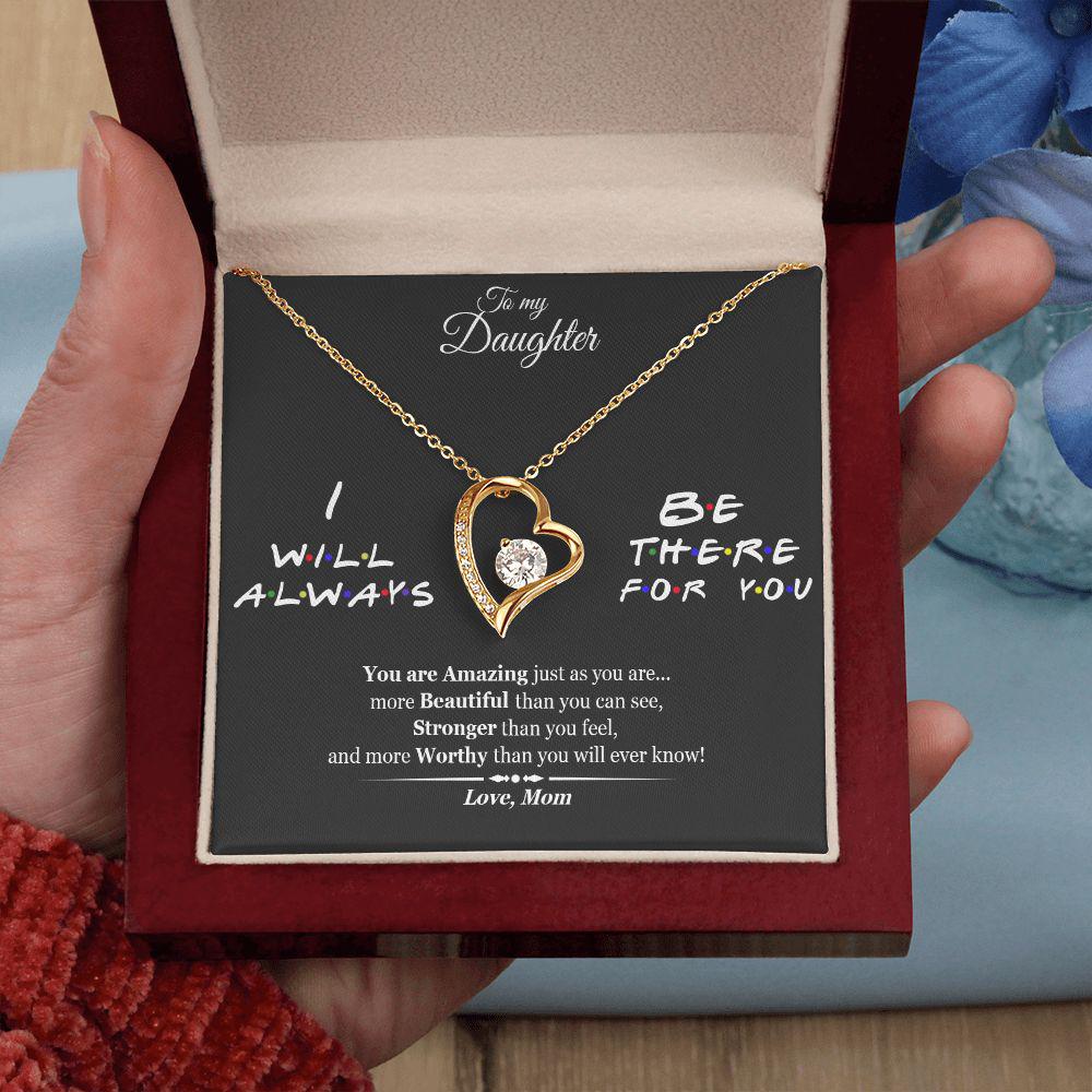 To My Daughter I Will Be There Forever Necklace With Message Card, Gift For Daughter, Meaningful Gift , Love From Mom. 575.jpg