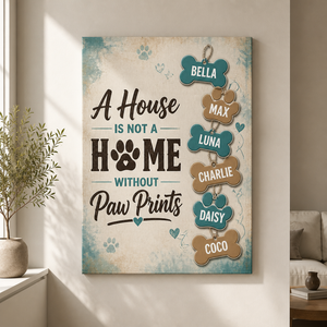 A House Is Not A Home Without Paw Prints — Personalized Names Canvas - Personalized Canvas 57863dda-070c-4c92-aa25-de14278fca84.png