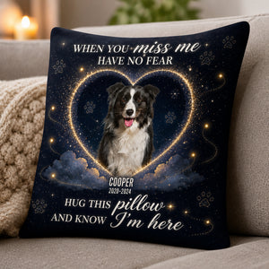 When You Miss Me Pet Memorial Photo Pillow - Personalized Pillow 57c9823a-7482-4788-92fe-f8cffb8e0ca3.jpg