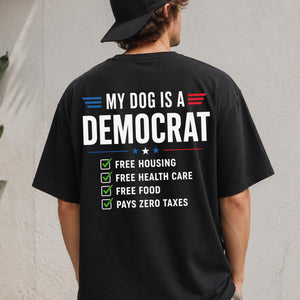 My Dog Is A Democrat Shirt, Funny Democrat Dog Lover Tee, Liberal Political Graphic T-Shirt, Election Humor Gift, Patriotic Dog Owner Shirt 597c250d-2bfd-496f-b0d2-20dd8687138e-2.jpg