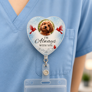 Pet Memorial Heart Badge Reel – "I’m Always With You" - Personalized Custom Shape Badge Reel 59d9a735-b82e-4c55-8cf4-7f4f7ba44778.png
