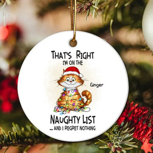 Christmas Quirky Cat On The Naughty List I Regret Nothing Personalized Ceramic Ornament, Unique Christmas Gift For Cat Owners Cat Lovers