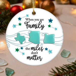 3D Sea Glass Effect Long Distance When You Are Family Miles Don't Matter - Personalized Ornament - Christmas Gift For Family
