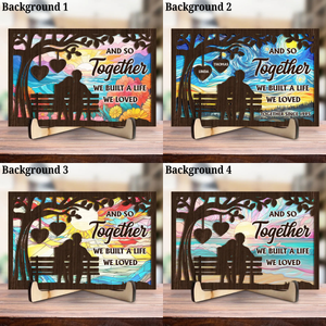 Together Built A Life We Loved - Personalized Wooden Plaque - Valentine's Day Gift For Couple