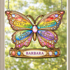 I Am Strong Jewelry Butterfly - Personalized Suncatcher - Gift For Her, Mother's Day, Birthday Gift