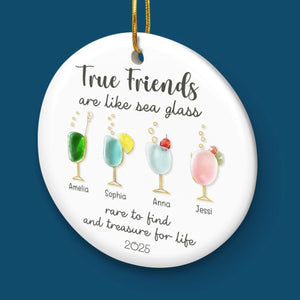 True Friends Are Like Sea Glass Cocktails - Personalized Ornament - Christmas Gift For Sisters, Besties, Friends