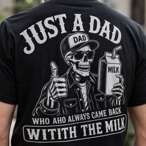 Just A Dad Who Always Came Back - Custom Back Printed Shirt For Dad, Grandpa
