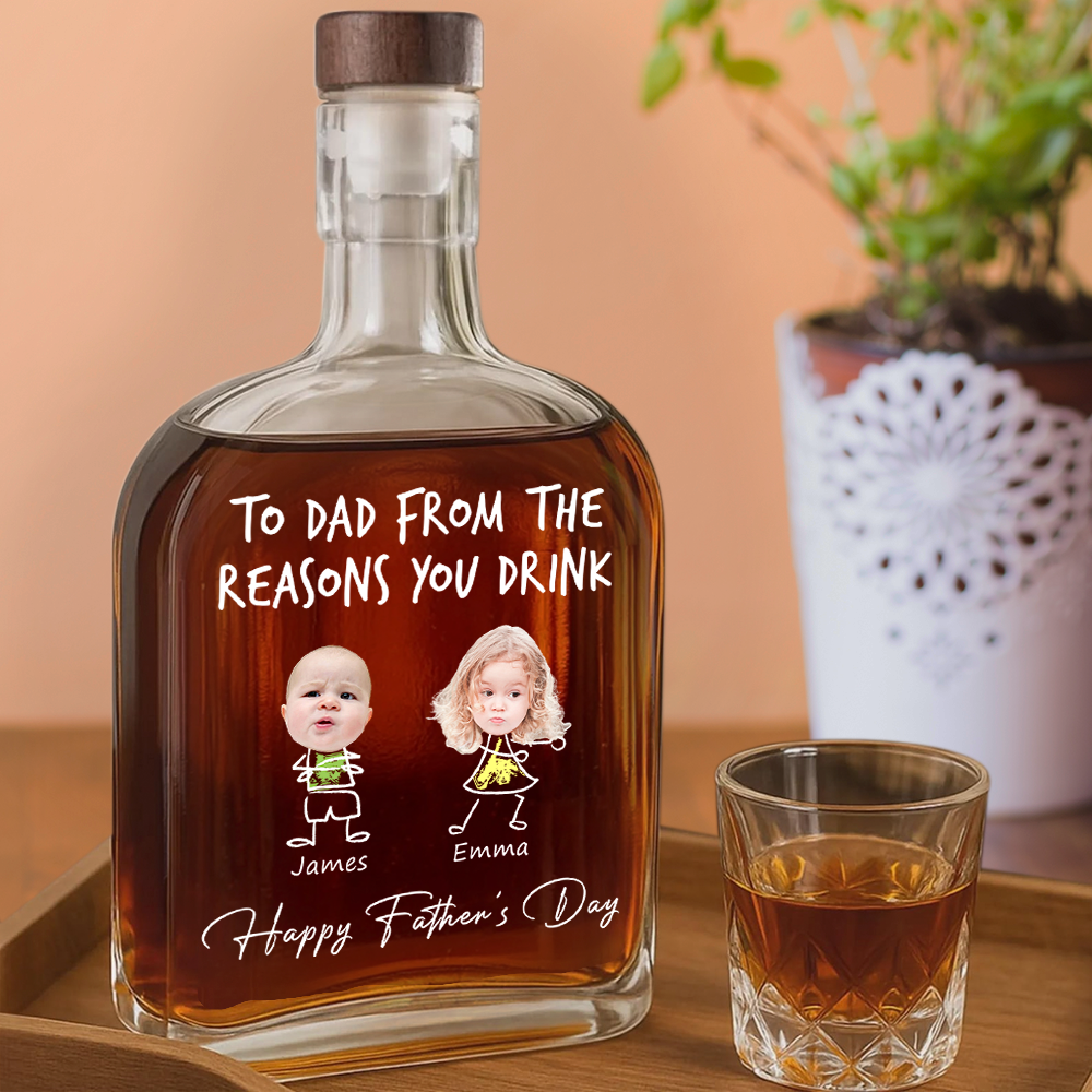 To Dad From The Reasons You Drink Custom Kid's Photo - Personalized Whiskey Bottle - Gift For Dad, Papa, Father's Day