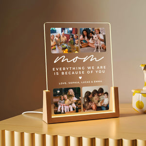 Night Light Gift for Mother's Day, Everything We Are Is Because Of You Gift for her, Personalized Photo Acrylic LED Lamp for Mother