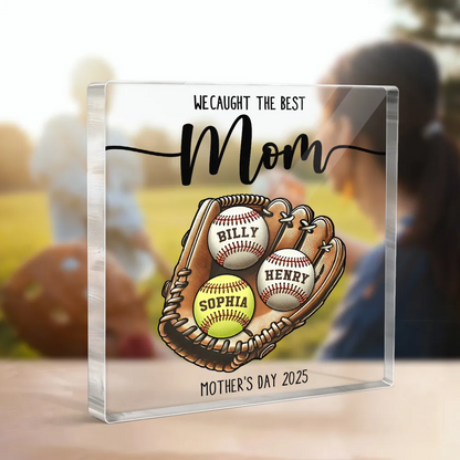 We Caught The Best Mom - Personalized Acrylic Plaque - Mother's Day, Gift For Wife, Gift For Mom
