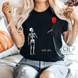 Well Shit Skeleton With Red Balloon - Halloween's T-shirt