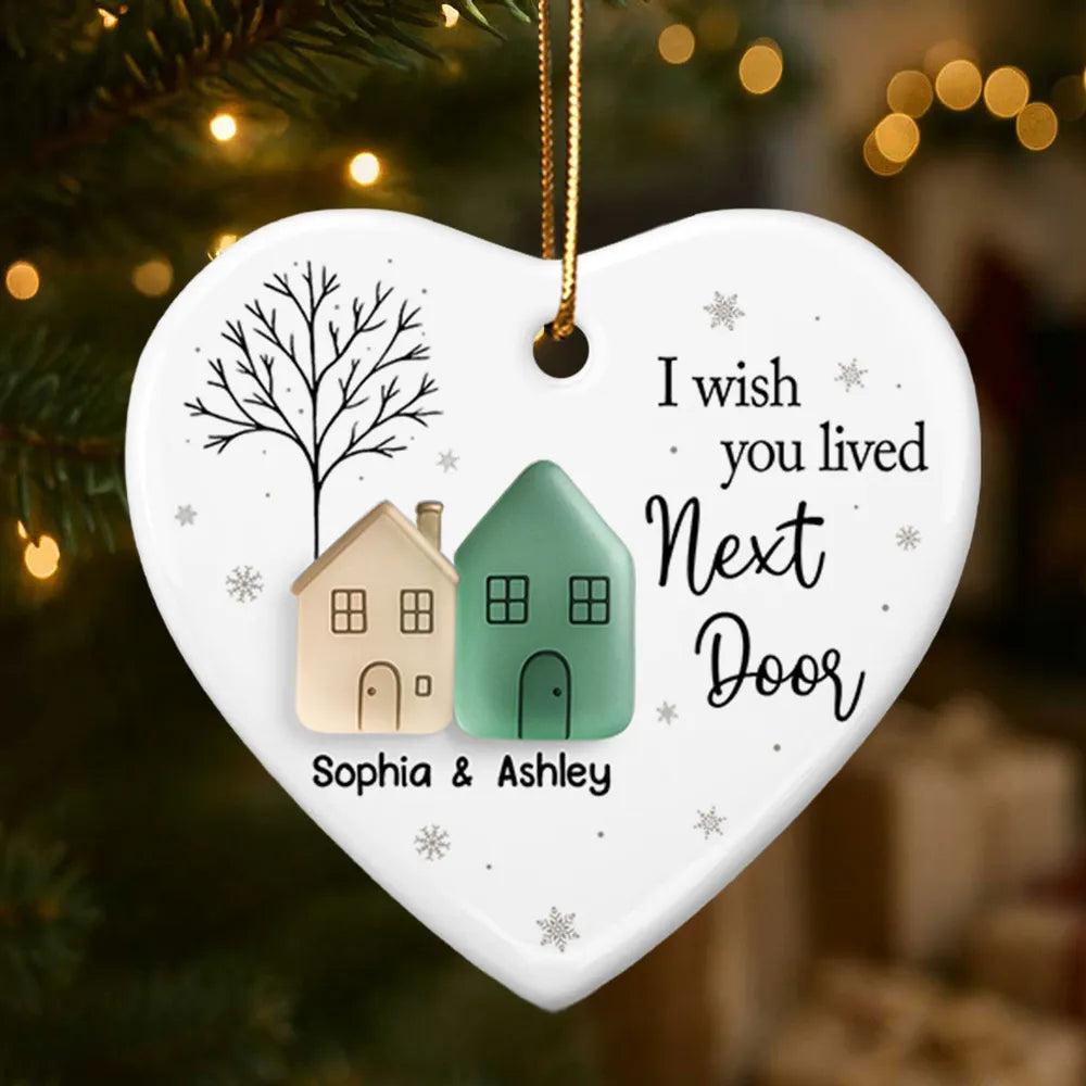 I Wish You Lived Next Door Sea Glass House - Personalized Ornament - Christmas Gift for Best Friends, Family Long Distance Gift