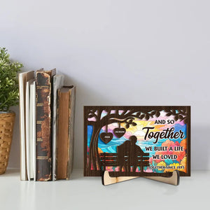 Together Built A Life We Loved - Personalized Wooden Plaque - Valentine's Day Gift For Couple