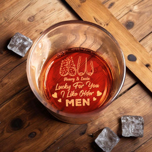 Lucky For You I Like Older Men, Personalized Engraved Whiskey Glass, Gift For Couples