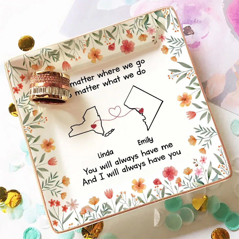 Bestie I Always Have You Long Distance - Personalized Jewelry Plate - Gift For Bestie, Soul Sister, BFF