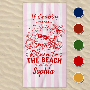 If Crabby Please Return To The Beach, Personalized Beach Towel, Summer Gift For Family, Friends