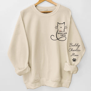 Life Is Better With Cats - Personalized Sweatshirt - Gift For Cat Lovers, Cat Owner
