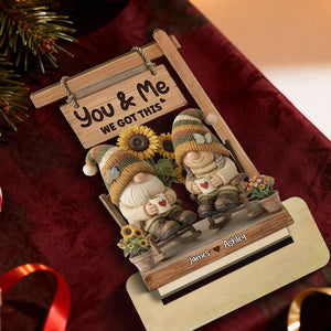 You & Me We Got This 3D Effect Gnome Couple - Personalized Wooden Plaque - Anniversary, Valentine's Day Gift For Couple