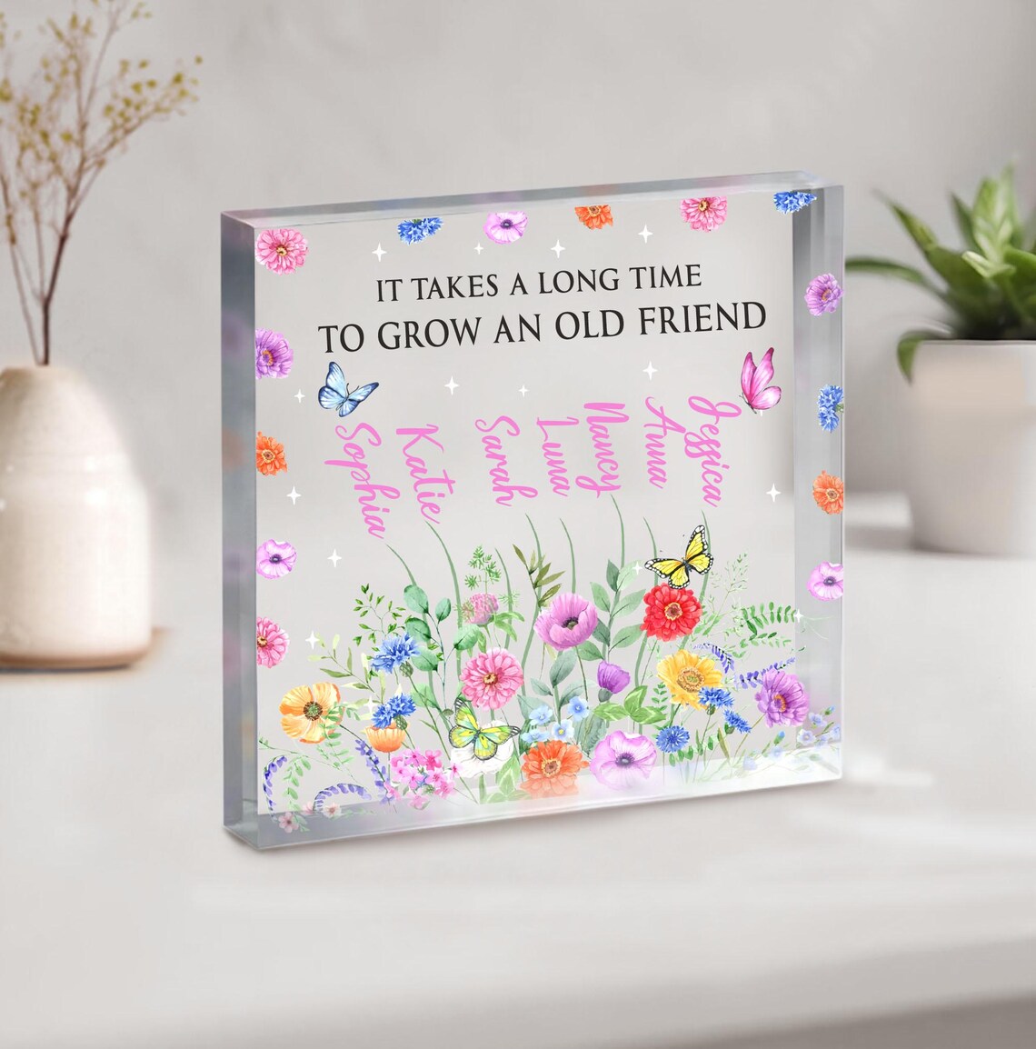 Personalized Best Friends Acrylic Plaque, Friendship Gift, It's Take A Long Time To Grow An Old Friend, Sister Gift, Friend Birthday Gift