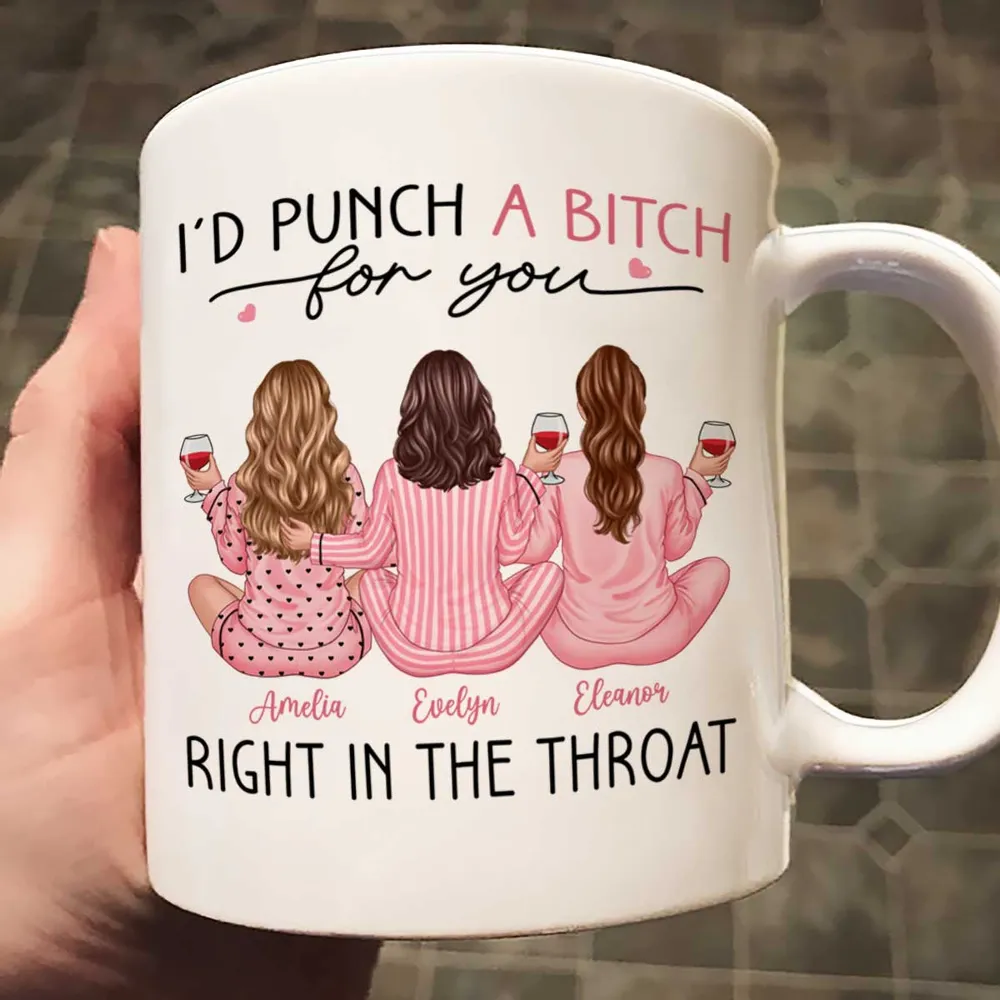 I'd Punch Right In The Throat For You Pink Pyjamas Besties - Personalized Mug - Gift For Sisters, Besties, BFF, Soul Sisters