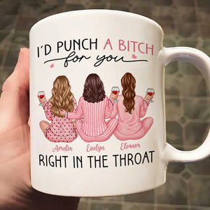 I'd Punch Right In The Throat For You Pink Pyjamas Besties - Personalized Mug - Gift For Sisters, Besties, BFF, Soul Sisters
