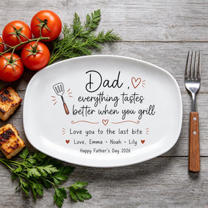 Personalized Dad Everything Tastes Better When You Grill Plate, Father's Day Gift From Kids, Custom BBQ Serving Platter For Grill Daddy Gift