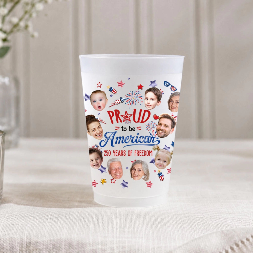 Proud To Be American - Personalized Plastic Frosted Cup - 4th Of July Drinkware, 250th Anniversary Party Favor, Independence Day Gift