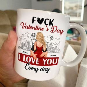 Forget Valentine's Day, I Love You Everyday - Personalized Mug - Valentine's Day, Anniversary Gift for Couple