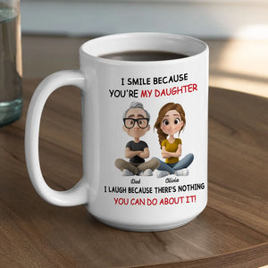 I Smile Because You're My Daughter - Personalized Mug - Gift For Daughter, Christmas Gift, Birthday Gift