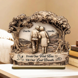 From Our First Kiss Till Our Last Breath - Personalized Wooden Plaque With Flat Base - Gift for Couple