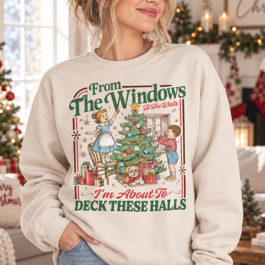 From The Windows To The Walls I'm About To Deck These Halls Sweatshirt, Funny Retro Christmas Sweater, Womens Holiday Party Shirt, Xmas Tee 5be8aaaa-2e77-4149-95f7-142c26f1a17c-banner-1.png