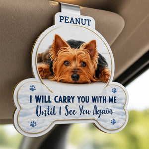 Pet Memorial Car Visor Clip – Carry You With Me (Photo + Name) - Personalized Car Visor Clip 5da55798-4103-4116-a6c4-e64d829d71fb.jpg
