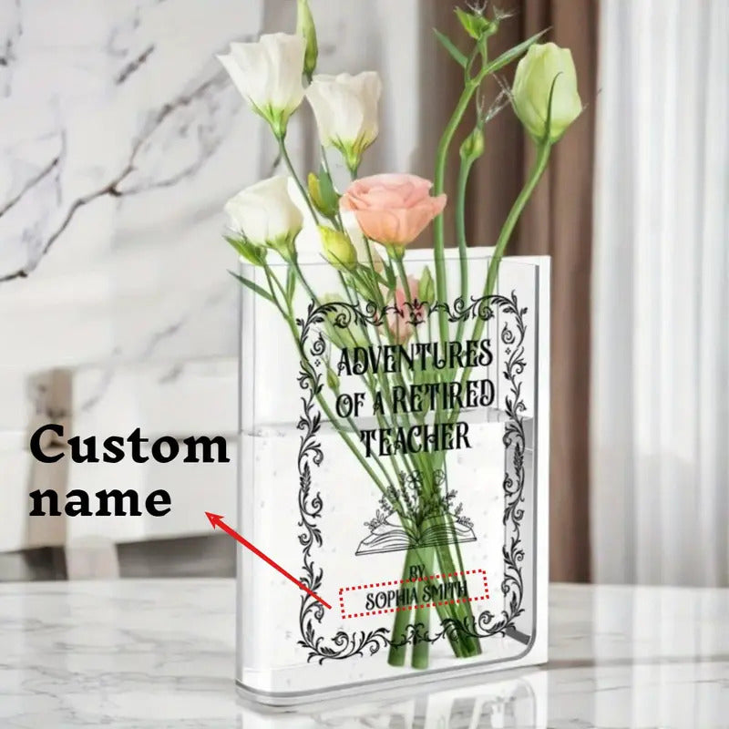 Personalized Teacher Retirement Book Vase - Custom Acrylic Keepsake with Floral Design & Adventures of a Retired Teacher Quote, End of Year Appreciation Gift for Educators