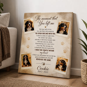 Pet Memorial Photo Collage Canvas – The Moment That You Left Me - Personalized Canvas 5e7f708a-327d-4581-9d36-e9b762b614df.jpg