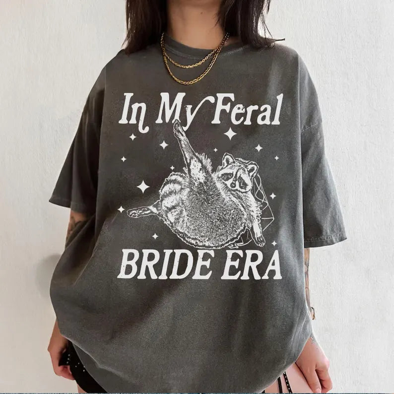 In My Feral Bride Era Shirt, Funny Raccoon, Funny Bride Shirt, Gift For Bride To Be, Engagement Gift, Wedding Planning, Bridal Meme Shirt 5efcc01e-ab04-4a1f-b108-569491caf37c-dgfdfrewtyjhj-4-.webp