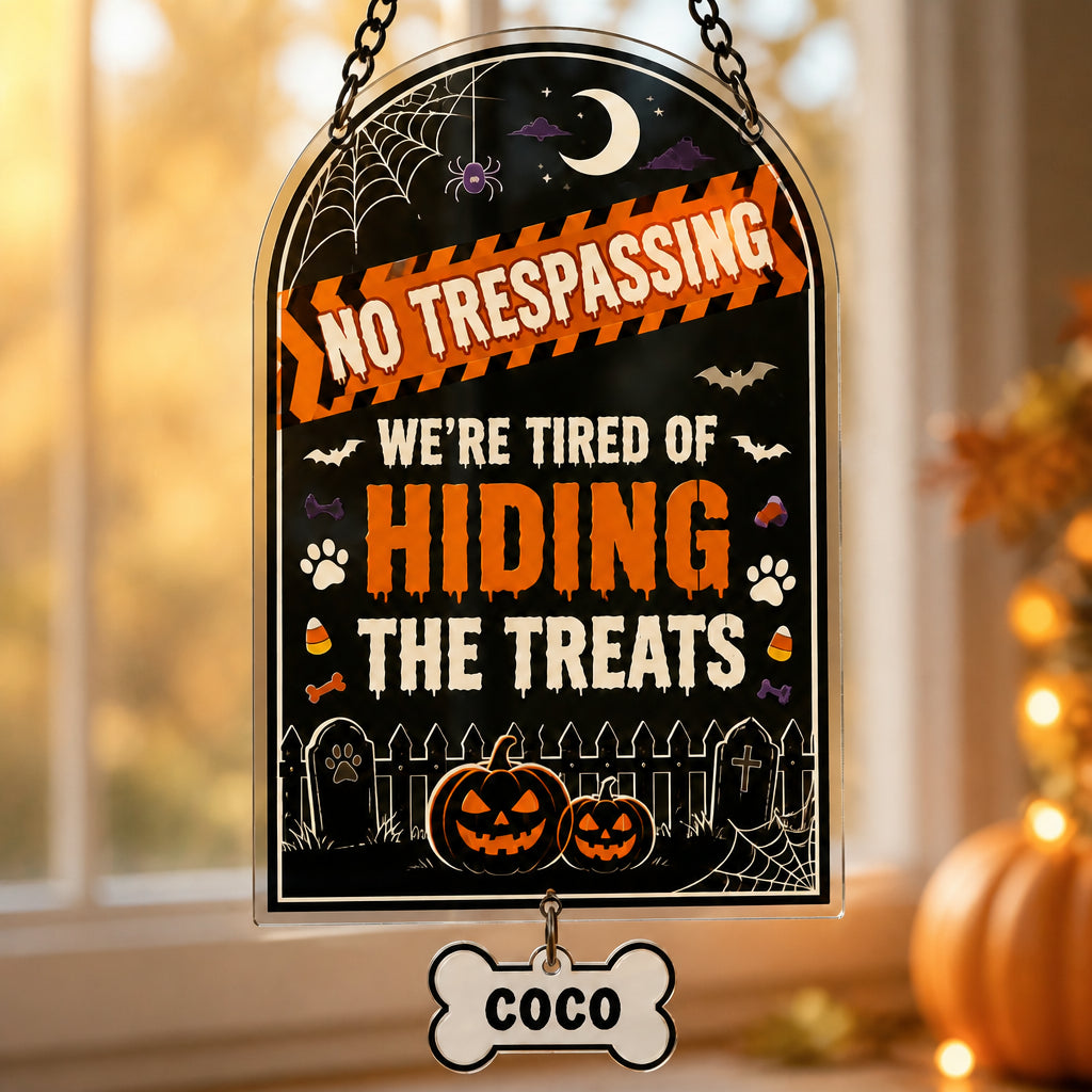 Halloween No Trespassing Pet Treats Garden Flag - Personalized 1 Layered Suncatcher with Charm 601d594d-631b-4ffc-99a9-6d77b0fd8acf.jpg