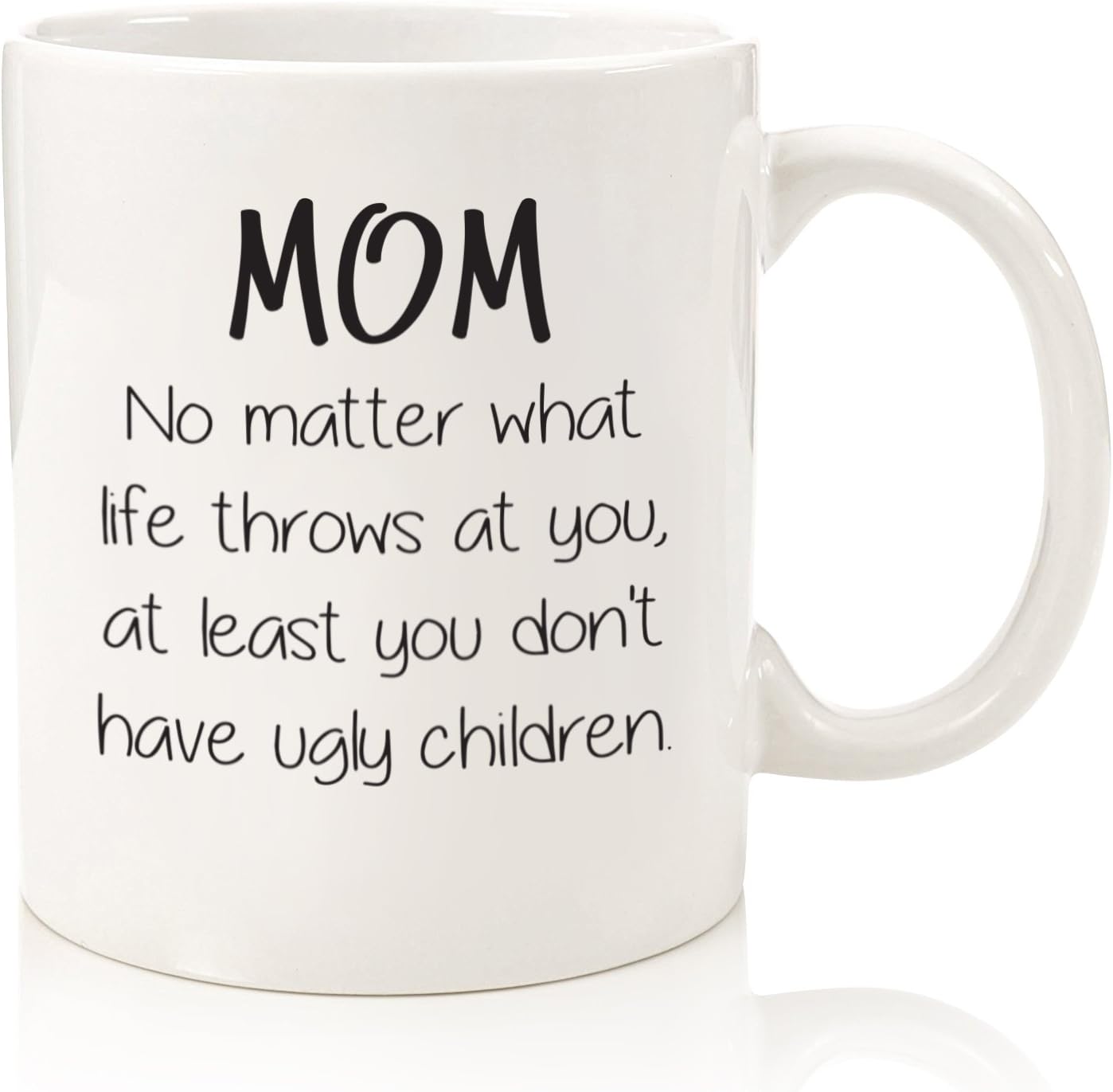 Mom No Matter What, Ugly Children Funny Coffee Mug - Gifts for Mom from Daughter, Son - Best Mom Gifts for Women